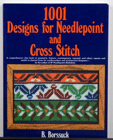 1001 Designs for Needlepoint and Cross Stitch by B. Bossuck