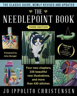 2015 Revised 3rd Edition of The Needlepoint Book by Jo Ippolito Christensen
