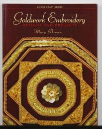 Goldwork Embroidery by Mary Brown
