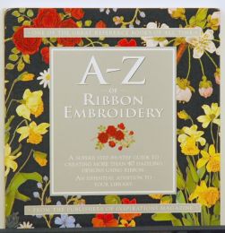 A -Z of Ribbon Embroidery: Sue Gardner Edition with Spiral Binding