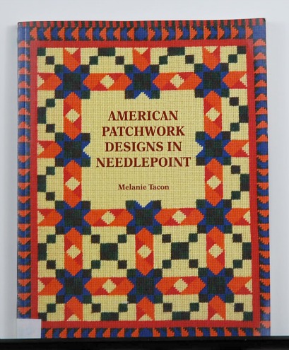 American Patchwork Designs in Needlepoint by Melanie Tacon