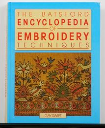 The Batsford Encyclopedia of Embroidery Techniques by Gay Swift