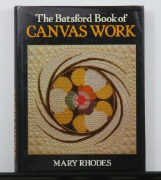 The Batsford Book of Canvas Work by Mary Rhodes