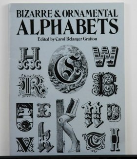 Bizarre and Ornamental Alphabets edited by Carol Grafton