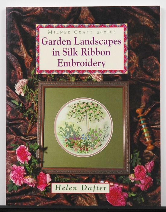 Garden Landscapes in Silk Ribbon Embroidery by Helen Dafter