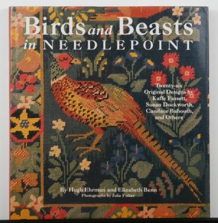 Birds and Beasts in Needlepoint by Hugh Erhman and Elizabeth Benn