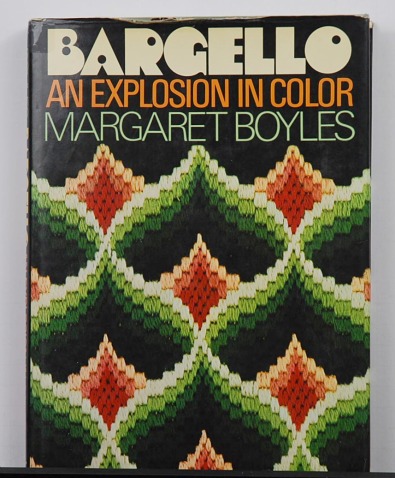 Bargello: An Explosion in Color by Margaret Boyles