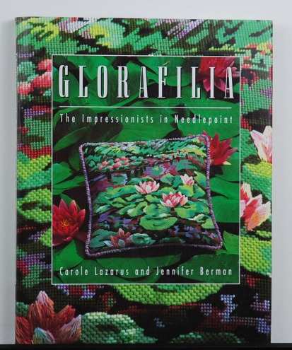 Glorafilia: The Impressionists in Needlepoint by Carole Lazarus and Jennifer Berman