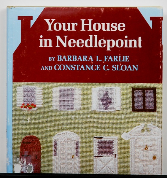Your House In Needlepoint by Barbara Farlie and Constance Sloan