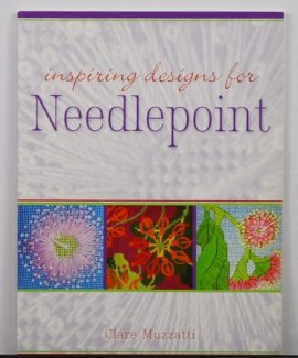Inspiring Designs for Needlepoint by Clare Muzzatti