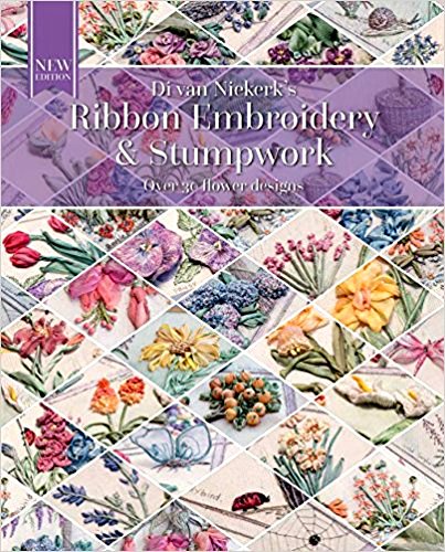 Ribbon Embroidery and Stumpwork by Di van Niekerk, New 2016 Edition