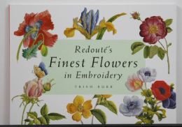 Redoute's Finest Flowers in Embroidery by Trish Burr
