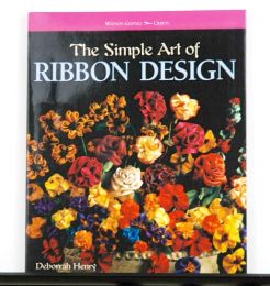 The Simple Art of Ribbon Design by Deborrah Henry