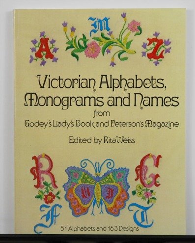 Victorian Alphabets, Monograms and Names edited by Rita Weiss