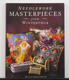Needlework Masterpieces from Winterthur by Hollis Greer Minor
